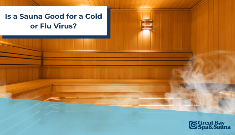 Is a Sauna Good for a Cold or Flu Virus?