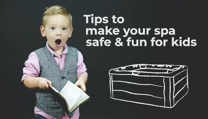 Tips to Make Your Spa Safe and Fun for Kids