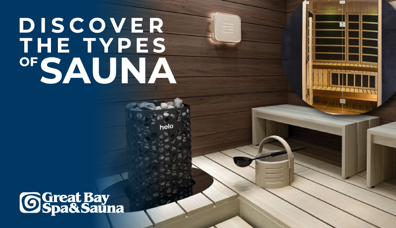 Discover the Different Types of Sauna