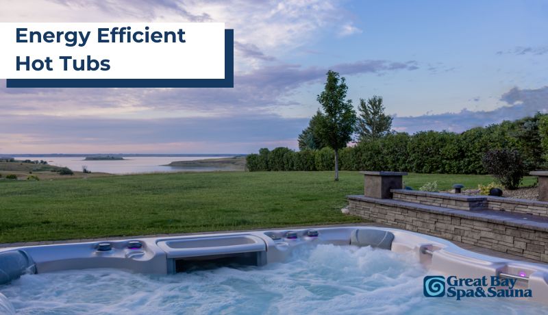 Energy Efficient Hot Tubs