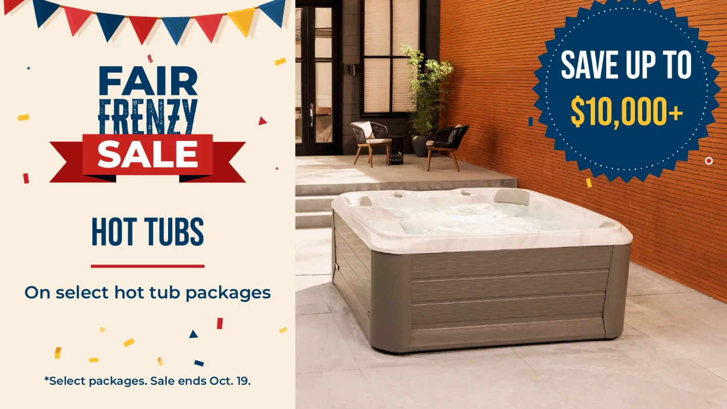 Fair Frenzy Sale: save up to $10,000+ on select hot tub packages